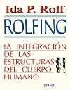 Rolfing: la integración de las estructuras del cuerpo humano